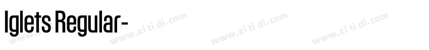 Iglets Regular字体转换 Iglets Regular字体转换